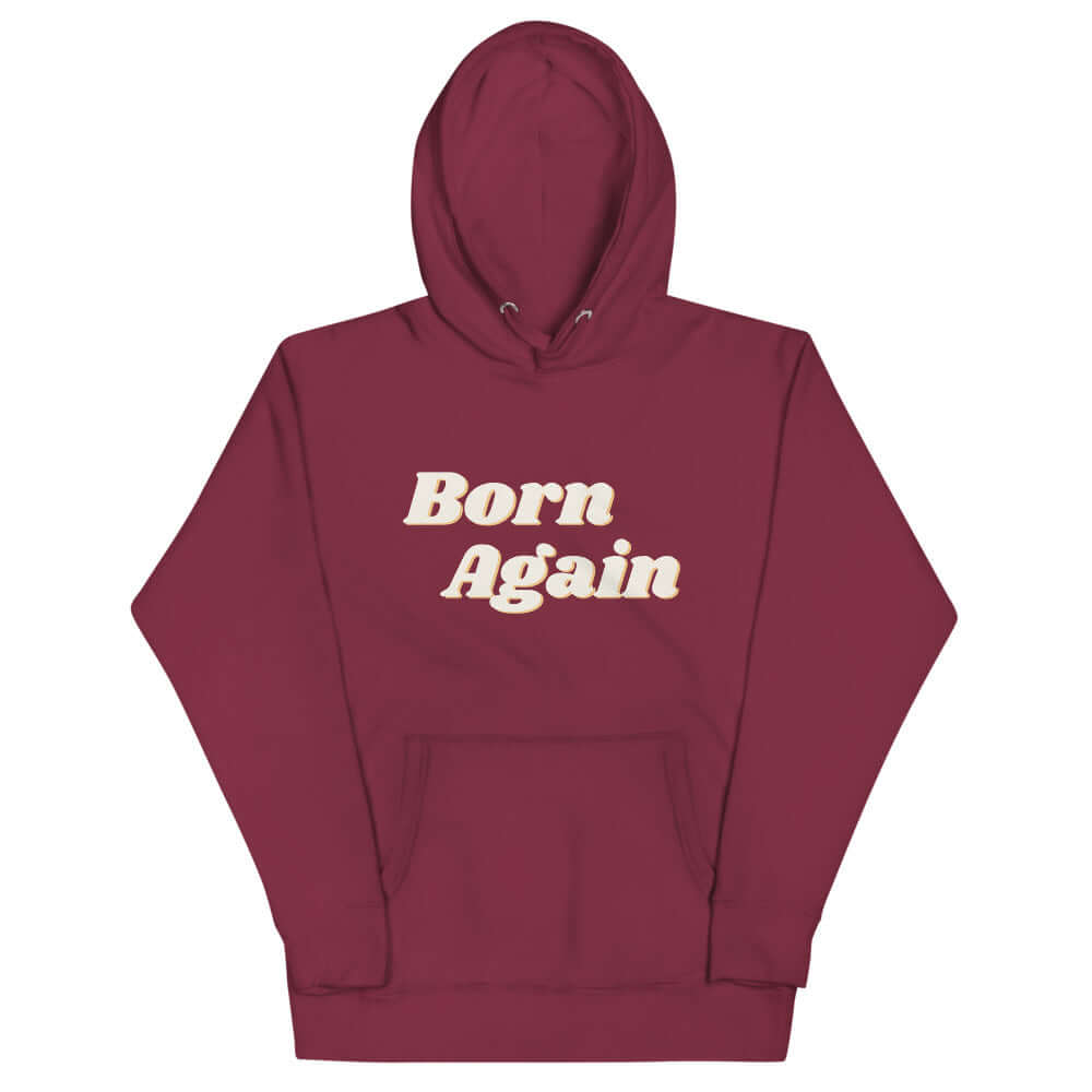 Born Again Unisex Hoodie The Blessing Company The Blessing Company Hoodies.