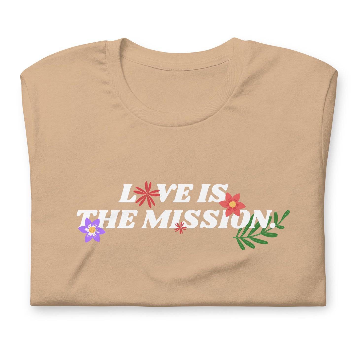 Love Is The Mission Unisex t-shirt