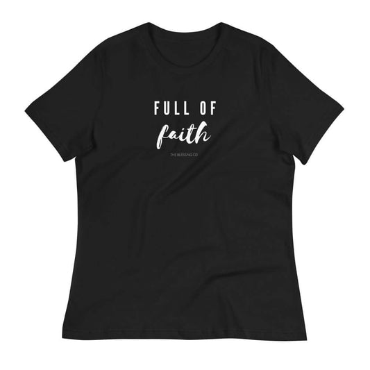 Full of Faith Women's T-Shirt The Blessing Company The Blessing Company Shirts.